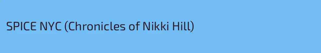 SPICE NYC (Chronicles of Nikki Hill)